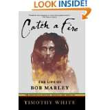 Catch a Fire The Life of Bob Marley by Timothy White (May 2, 2006)