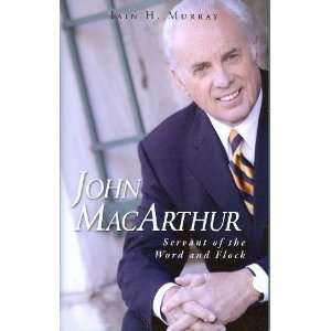  John MacArthur Servant of the Word and Flock [Hardcover 