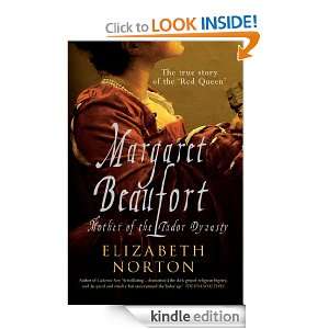 Margaret Beaufort Mother of the Tudor Dynasty Elizabeth Norton 