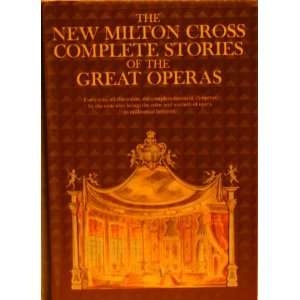  The New Milton Cross Complete Stories Of The Great Operas 