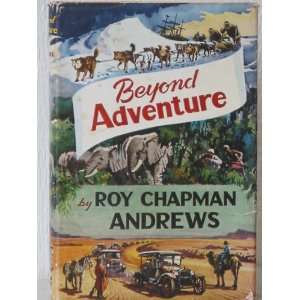   ; Robert E. Akeley, Carl; a Roy Chapman Andrews  Books