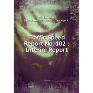   102  Interim Report James Robert,Stafford, George K. Mekemson Books