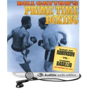  Sugar Ray Robinson vs. Carmen Basilio Bill Caytons Prime 