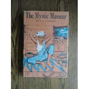  THE MYSTIC MASSEUR. V. S. NAIPAUL Books
