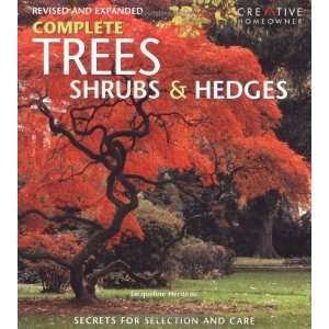  Complete Trees, Shrubs & Hedges Secrets for Selection and 