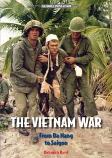 The Vietnam War From Da Nang to Saigon Book  Deborah Kent NEW 