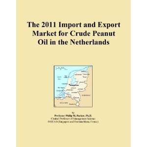   2011 Import and Export Market for Crude Peanut Oil in the Netherlands