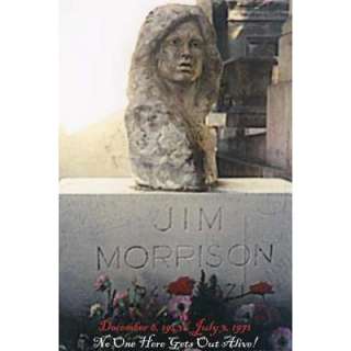   Jim Morrison (Grave, No One Here Gets Out Alive) Music Poster Print