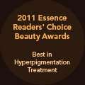 2011 Essence Readers Choice Beauty Awards  Best in Hyperpigmentation 