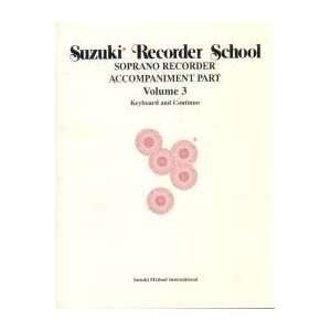  Suzuki Recorder School, Soprano Part, Piano Acc., Vol. 3 