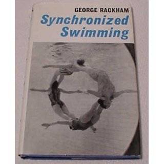 Synchronized Swimming by George Rackham ( Hardcover   June 1979)
